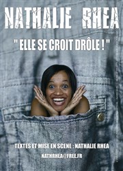 Nathalie Rhéa dans Elle se croit drôle ! Comdie Nation Affiche