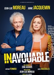 Inavouable | avec Jean Luc Moreau et Anne Jacquemin La Comdie des Champs Elyses Affiche