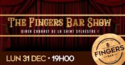 The Fingers Bar Show : Dîner Cabaret de la Saint Sylvestre Fingers bar Affiche