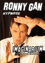 Ronny Gan hypnose | Imaginarium Salle Municipale Jean Gabin Affiche