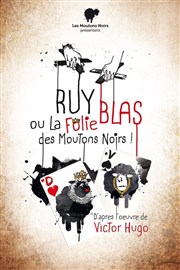Ruy Blas ou la folie des moutons noirs La scne Affiche