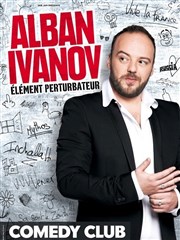 Alban Ivanov dans Elément perturbateur Le Comedy Club Affiche