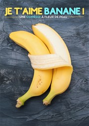 Je t'aime banane La Comdie Bis Affiche