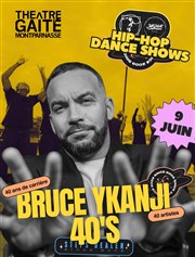 Bruce Ykanji 40's : Hip Hop dance shows Gait Montparnasse Affiche