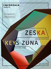 Cacofonix #37 | Zeska / Keys Zuna Thtre de Mnilmontant - Salle Guy Rtor Affiche