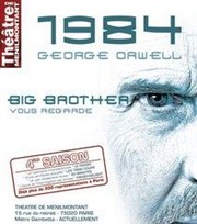 1984 Big Brother vous regarde Thtre de Mnilmontant - Salle Guy Rtor Affiche