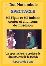 Mi-Figue et Mi-Raisin : contes et chansons de mi-saison La Margelle Affiche