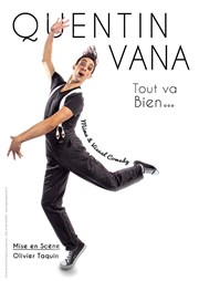Quentin Vana dans Tout va bien : Le one-mime show Le Petit Thtre de Nivelle Affiche