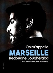 Redouane Bougheraba dans On m'appelle Marseille Znith d'Auvergne - Clermont-Ferrand Affiche