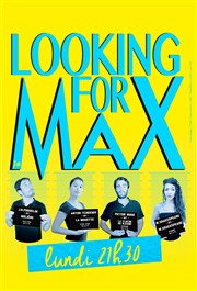 Looking for Max Comdie des 3 Bornes Affiche