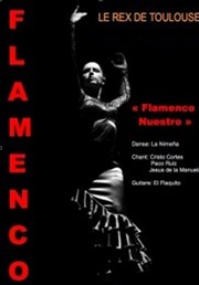 Flamenco Nuestro Le Rex de Toulouse Affiche