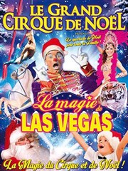 Le Grand Cirque de Noël d'Arras | - La Magie de Las Vegas Chapiteau Mdrano  Arras Affiche