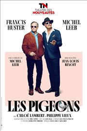 Les Pigeons | avec Francis Huster et Michel Leeb Thtre des Nouveauts Affiche