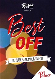 Best off: Le plateau humour du off | 5ème édition Thtre le Palace - Salle 3 Affiche