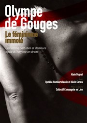 Olympe de Gouges : Le féminisme immolé L'Auguste Thtre Affiche