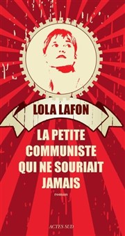 Lola Lafon | La petite communiste qui ne souriait jamais Thtre de la Cit internationale Affiche