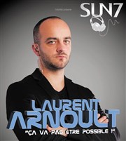 Laurent Arnoult dans Ca va pas être possible Sun 7 Affiche