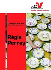 Régis Perray : L'abbaye fleurie Abbaye de Maubuisson Affiche