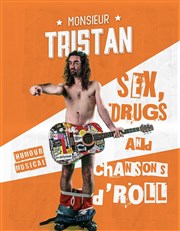 Monsieur Tristan dans Sex, drugs and chansons d'roll L'ATN Affiche