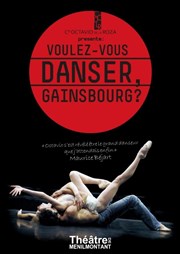 Voulez-vous danser, Gainsbourg ? Thtre de Mnilmontant - Salle Guy Rtor Affiche