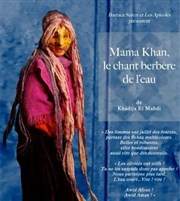 Mama Khan, le chant berbère de l'eau La Petite Croise des Chemins Affiche