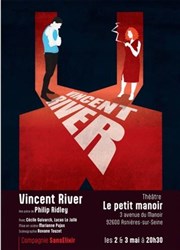 Vincent River Thtre Le Petit Manoir Affiche