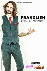 Eric Lampaert dans Franglish La comdie de Marseille (anciennement Le Quai du Rire) Affiche