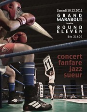 Fanfare Grand Marabout + Round Eleven L'entrept - 14me Affiche