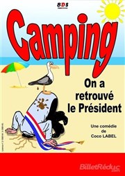 Camping ! On a retrouvé le Président La comdie de Nancy Affiche