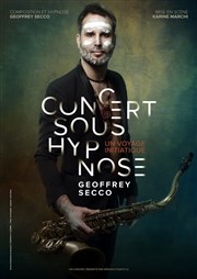 Concert sous hypnose par Geoffrey Secco and friends Thtre Coluche Affiche