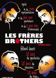 Les frères Brothers fêtent leurs 15 ans Le Trianon Affiche