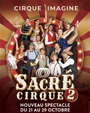 Sacré Cirque ! Cirque Imagine - Grand Chapiteau Affiche