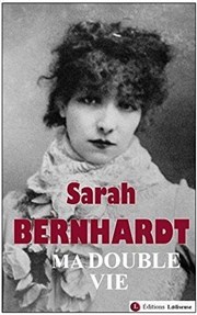 Ma double vie, Mémoires de Sarah Bernhardt Thtre du Nord Ouest Affiche