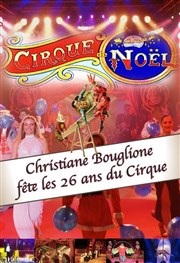 Cirque de Noël Christiane Bouglione Chapiteau du Cirque de Nol Christiane Bouglione Affiche