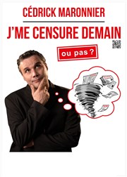 Cedrick Maronnier dans Je me censure demain Caf Thtre Le 57 Affiche