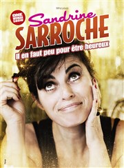 Sandrine Sarroche dans Il en faut peu pour être heureux La Comdie Montorgueil - Salle 2 Affiche