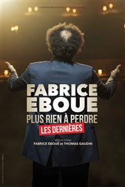 Fabrice Éboué dans Plus rien à perdre Le Trianon Affiche