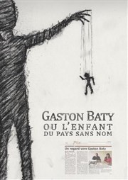 Gaston Baty ou L'enfant du pays sans nom Thtre Acte 2 Affiche