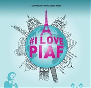 I love Piaf Espace Palumbo Affiche