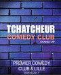 Tchatcheur Comedy Club