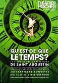 Qu'est-ce que le temps ? Le Thtre de Poche Montparnasse - Le Petit Poche