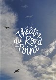 Au nom du ciel Thtre du Rond Point - Salle Jean Tardieu