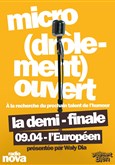 Micro (dr�lement) ouvert : la demi-finale L'Europ�en