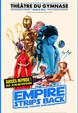 The Empire Strips Back Thtre du Gymnase Marie-Bell - Grande salle