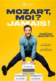 Mozart, moi ? Jamais de Fran�ois Moschetta Studio Raspail