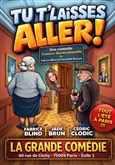 Tu t'laisses aller ! La Grande Com�die - Salle 1