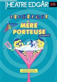 Recherche mère porteuse Théâtre Edgar
