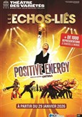 Les Echos-li�s : Positive Energy Th��tre des Vari�t�s - Grande Salle