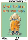 La vie secr�te des Doudous � La Folie Th��tre - Grande Salle