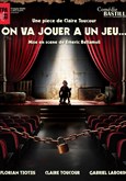 On va jouer à un jeu... Comédie Bastille On va jouer à un jeu... Comédie Bastille